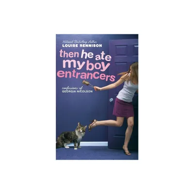 Then He Ate My Boy Entrancers - (Confessions of Georgia Nicolson) by Louise Rennison (Paperback)