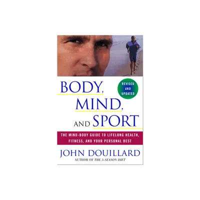 Body, Mind and Sport - by John Douillard (Paperback)