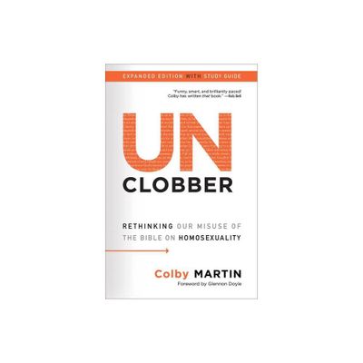 Unclobber: Expanded Edition with Study Guide - by Colby Martin (Paperback)