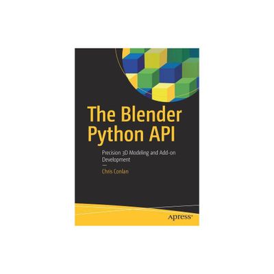 The Blender Python API - by Chris Conlan (Paperback)