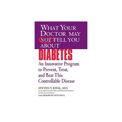 What Your Doctor May Not Tell You about (Tm): Diabetes - by Steven V Joyal (Paperback)