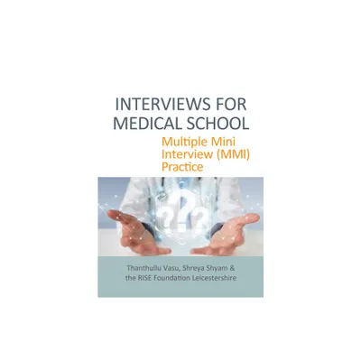Interviews for Medical School - by Thanthullu Vasu & Shreya Shyam (Paperback)