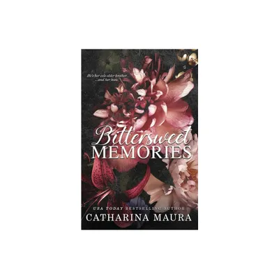 Bittersweet Memories - by Catharina Maura (Paperback)