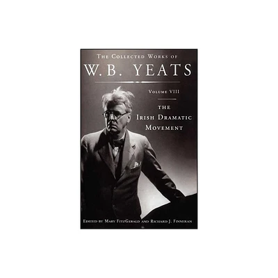 The Collected Works of W.B. Yeats Volume VIII - by William Butler Yeats (Paperback)