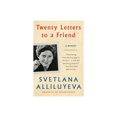 Twenty Letters to a Friend - by Svetlana Alliluyeva (Paperback)