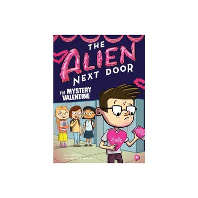 The Alien Next Door 6: The Mystery Valentine - by A I Newton (Paperback)