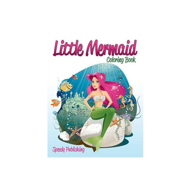 TARGET Little Mermaid Coloring Book - by Speedy Publishing LLC (Paperback)