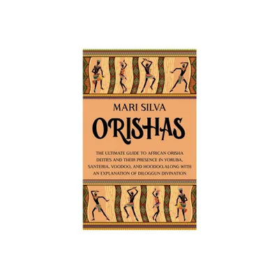 Orishas - by Mari Silva (Hardcover)