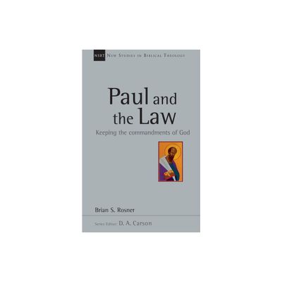 Paul and the Law - (New Studies in Biblical Theology) by Brian S Rosner (Paperback)