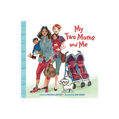 My Two Moms and Me - by Michael Joosten (Board Book)