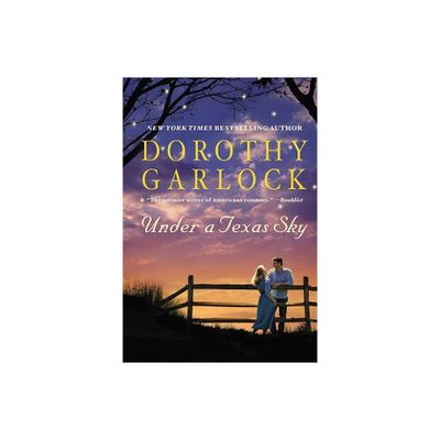 Under a Texas Sky - by Dorothy Garlock (Paperback)