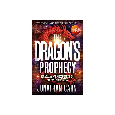 The Dragons Prophecy - Large Print - by Jonathan Cahn (Paperback)