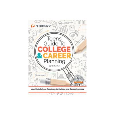 Teens Guide to College and Career Planning - 13th Edition by Petersons (Paperback)