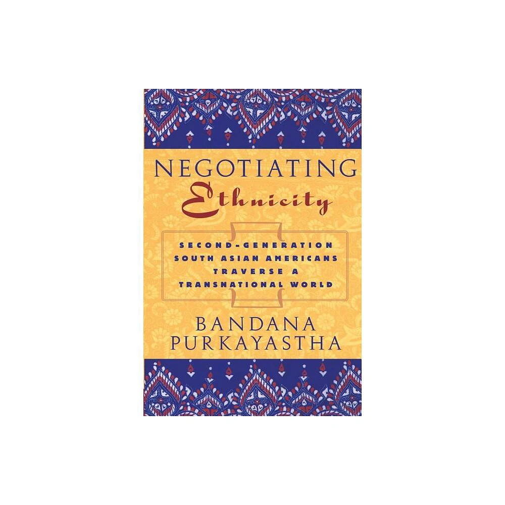 Negotiating Ethnicity - by Bandana Purkayastha (Paperback)