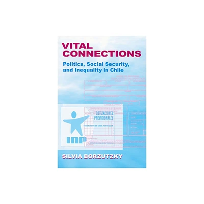 Vital Connections - (Kellogg Institute Democracy and Development) by Silvia Borzutzky (Hardcover)