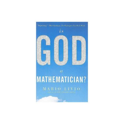 Is God a Mathematician? - by Mario Livio (Paperback)