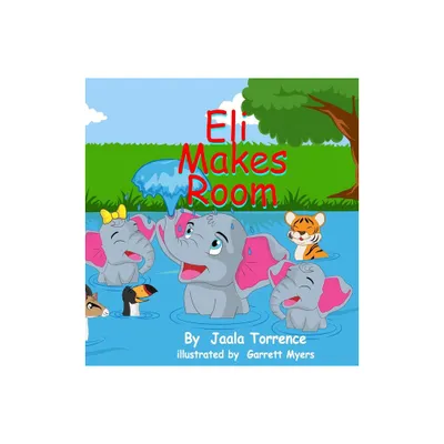 Eli Makes Room - by Jaala Torrence (Hardcover)