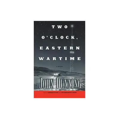 Two OClock, Eastern Wartime - by John Dunning (Paperback)