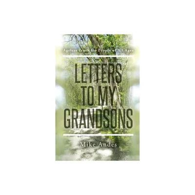 Letters to My Grandsons - by Mike Andes (Paperback)