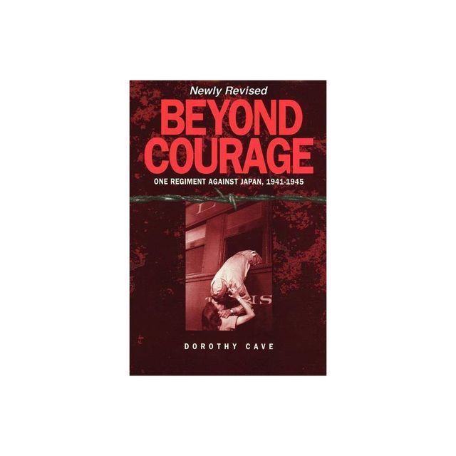 Beyond Courage - by Dorothy Cave (Paperback)