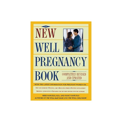 New Well Pregnancy Book - by Nancy Samuels & Mike Samuels (Paperback)