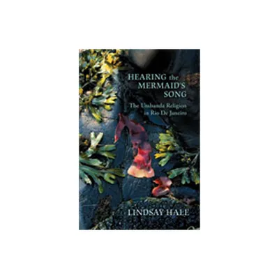 Hearing the Mermaids Song - by Lindsay Hale (Paperback)