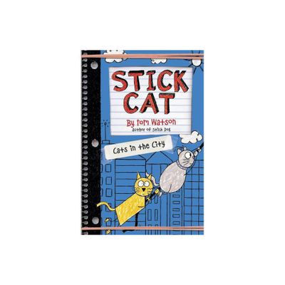 Stick Cat: Cats in the City - by Tom Watson (Hardcover)