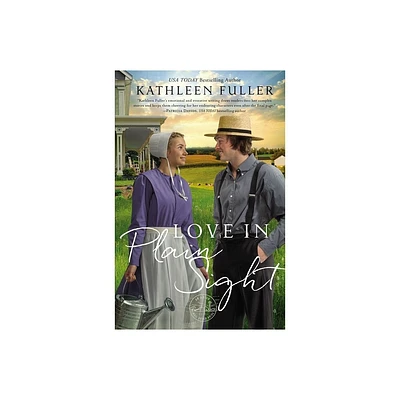 Love in Plain Sight - (An Amish Mail-Order Bride Novel) by Kathleen Fuller (Paperback)