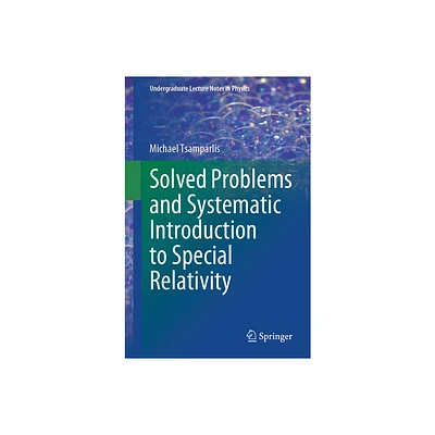Solved Problems and Systematic Introduction to Special Relativity - (Undergraduate Lecture Notes in Physics) by Michael Tsamparlis (Paperback)