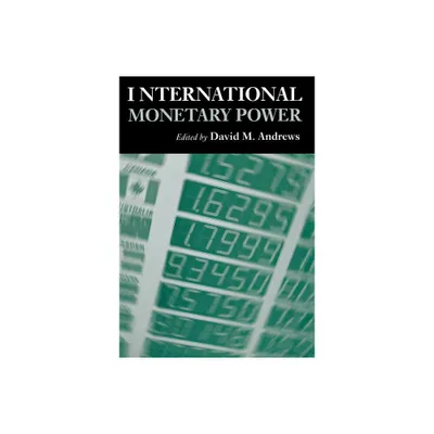 International Monetary Power - (Cornell Studies in Money) by David M Andrews (Hardcover)