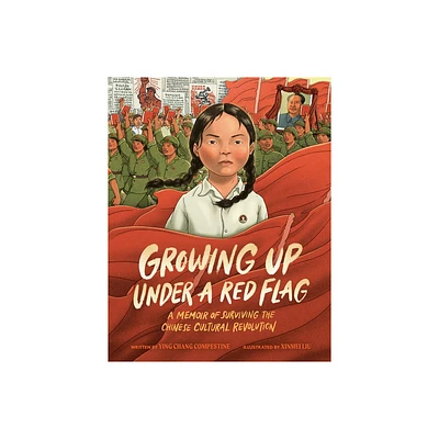 Growing Up Under a Red Flag - by Ying Chang Compestine (Hardcover)