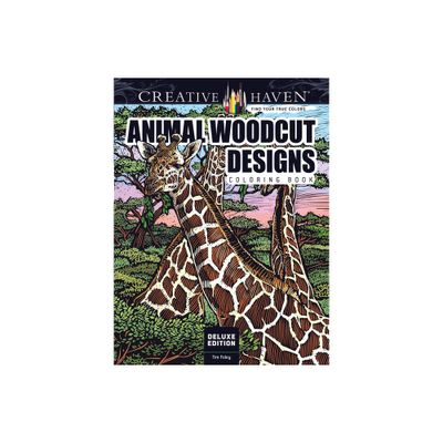 Creative Haven Deluxe Edition Animal Woodcut Designs Coloring Book - (Adult Coloring Books: Animals) by Tim Foley (Paperback)