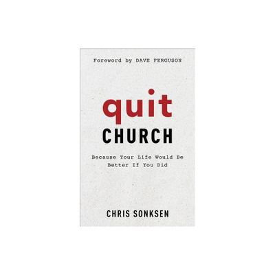 Quit Church - by Chris Sonksen (Paperback)