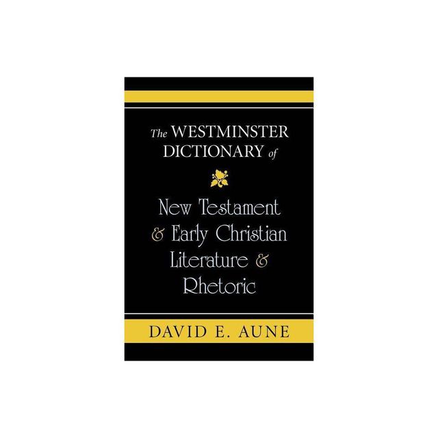 The Westminster Dictionary of New Testament and Early Christian Literature and R - (Daily Study Bible) by David E Aune (Paperback)