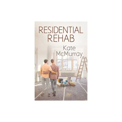 Residential Rehab - (The Restoration Channel) by Kate McMurray (Paperback)