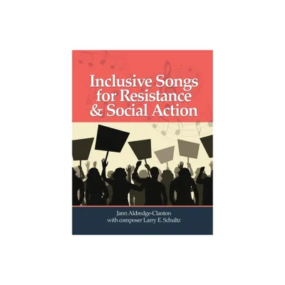 Inclusive Songs for Resistance & Social Action - by Jann Aldredge-Clanton (Paperback)