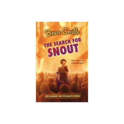 The Search for Snout - (Rod Allbright and the Galactic Patrol) by Bruce Coville (Paperback)