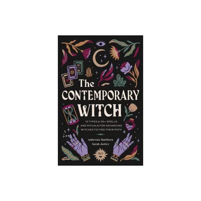 The Contemporary Witch - by Ambrosia Hawthorn & Sarah Justice (Hardcover)