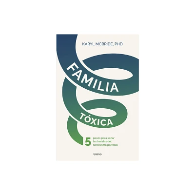 Familia Toxica - by Karyl McBride (Paperback)