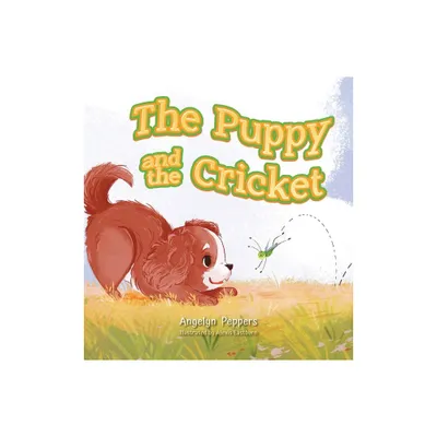 The Puppy and The Cricket - by Angelyn Peppers (Hardcover)