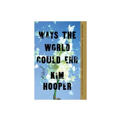 Ways the World Could End - by Kim Hooper (Paperback)