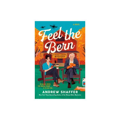 Feel the Bern - by Andrew Shaffer (Paperback)