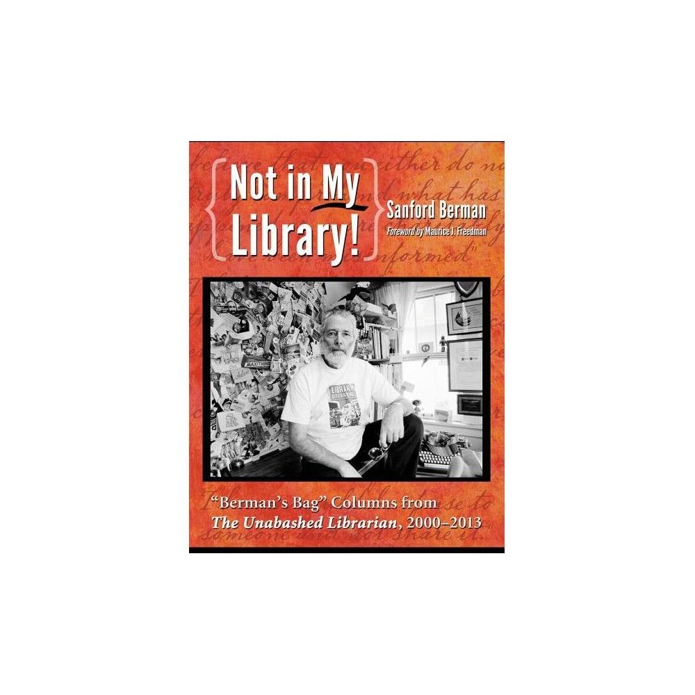 Not in My Library! - by Sanford Berman (Paperback)