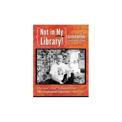 Not in My Library! - by Sanford Berman (Paperback)