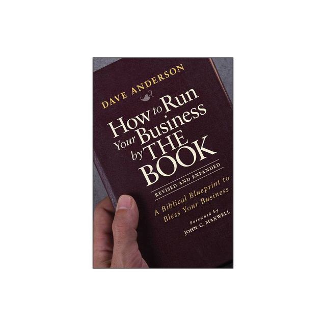 How to Run Your Business by THE BOOK - by Dave Anderson (Paperback)