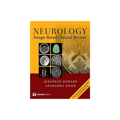 Neurology Image-Based Clinical Review - by Jonathan Howard & Anuradha Singh (Paperback)