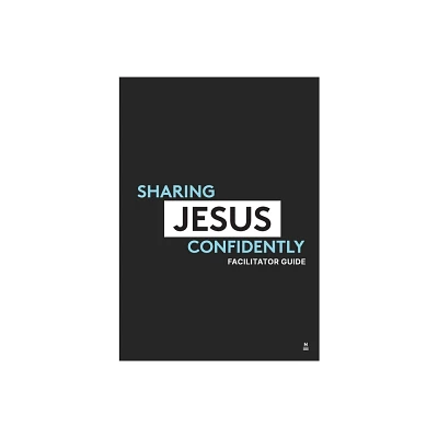 Sharing Jesus Confidently - Life Group Facilitator Guide - by Sharee Rice (Paperback)