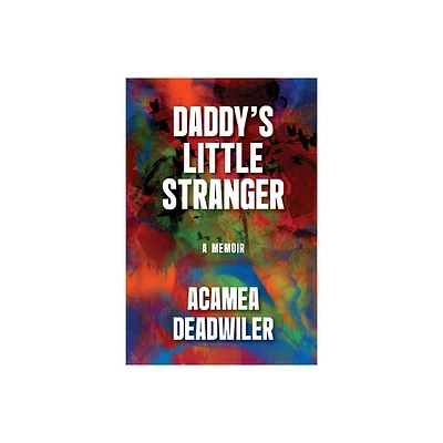 Daddys Little Stranger - by Acamea Deadwiler (Paperback)