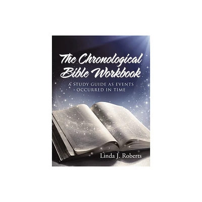 The Chronological Bible Workbook - by Linda Roberts (Paperback)