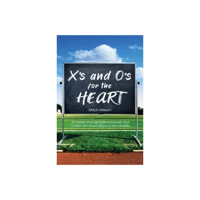 Xs and Os for the Heart - by Mitch Mason (Paperback)